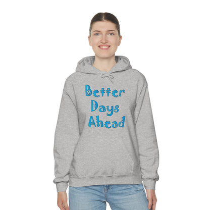 Better Days Ahead Hoodie