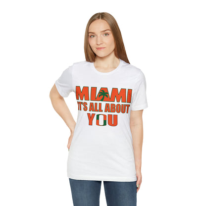 Miami is all about you T-Shirt