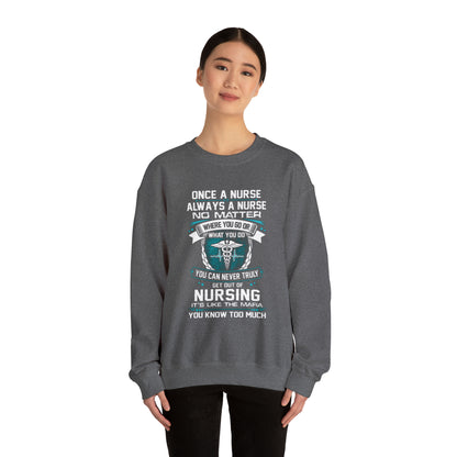 Once a nurse always a nurse Crewneck Sweatshirt