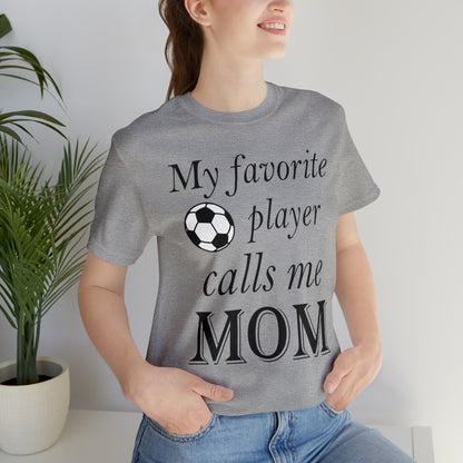 Mom Favorite Soccer player T-Shirt