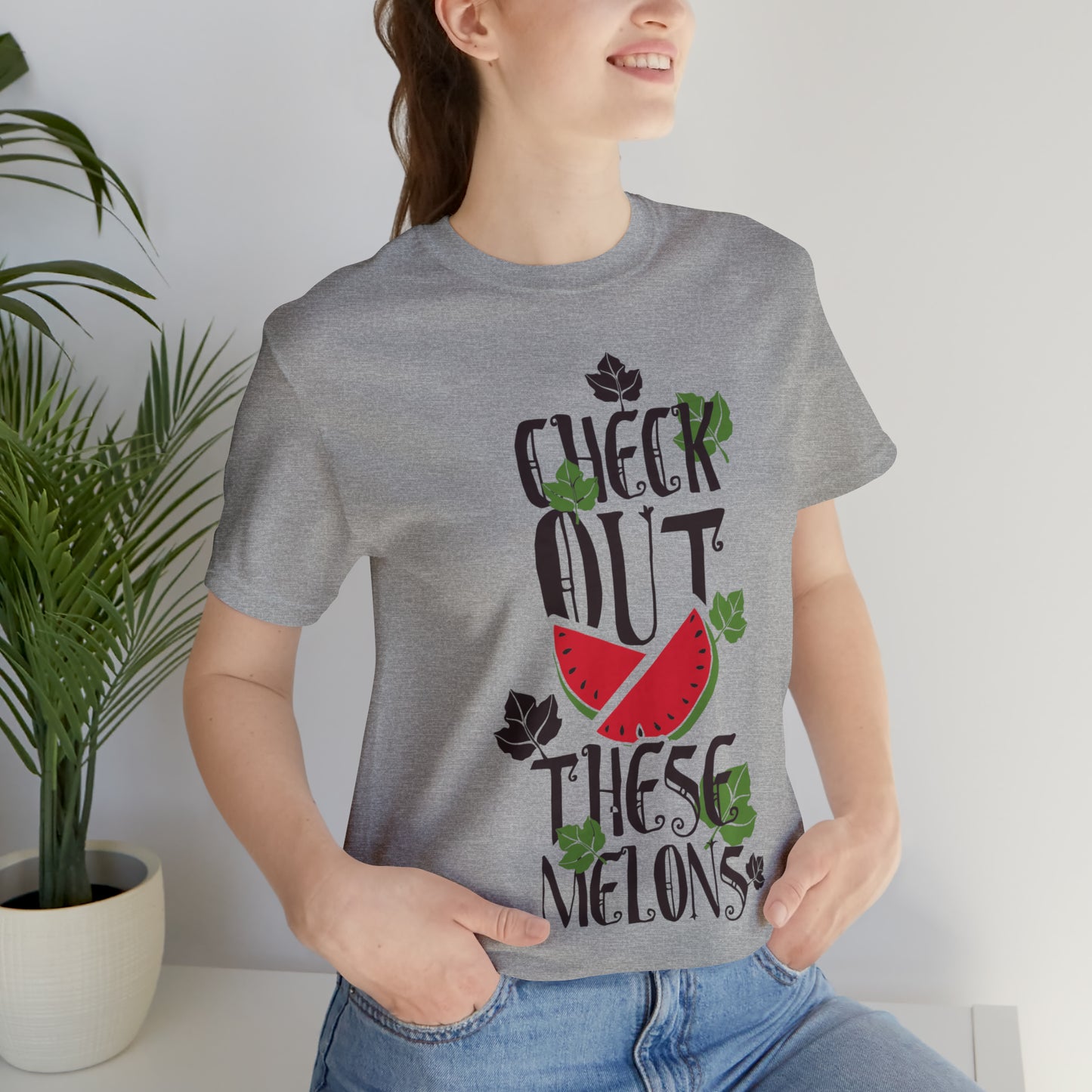 Check Out These Melons T-Shirt