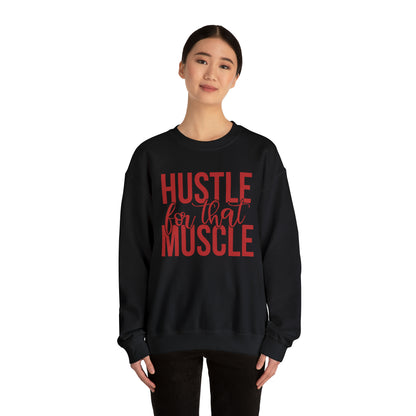 Hustle for the Muscle Crewneck Sweatshirt