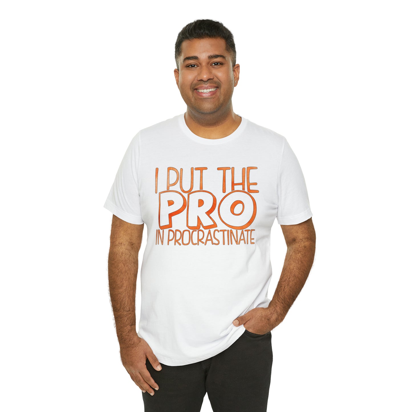 I Put the PRO in Procrastinate T-Shirt