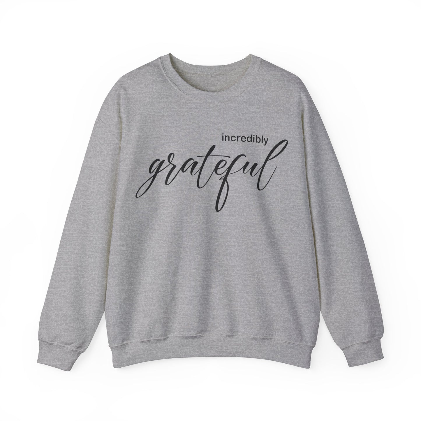 Incredibly grateful Crewneck Sweatshirt