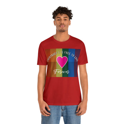 Everybody's Is Free To Love T-Shirt