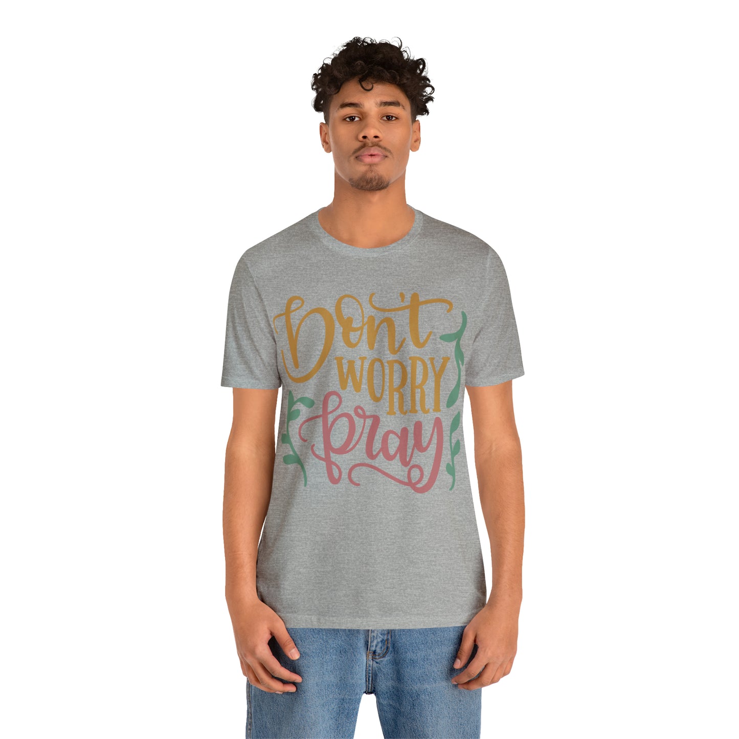 Don't worry pray T-Shirt