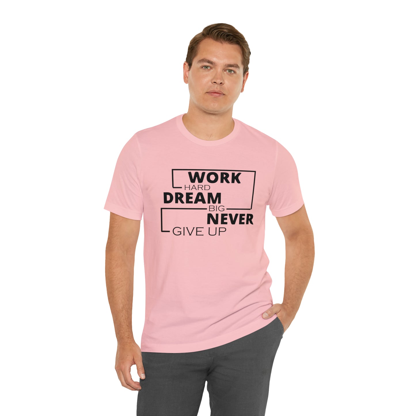 Work hard Dream big never give up T-Shirt