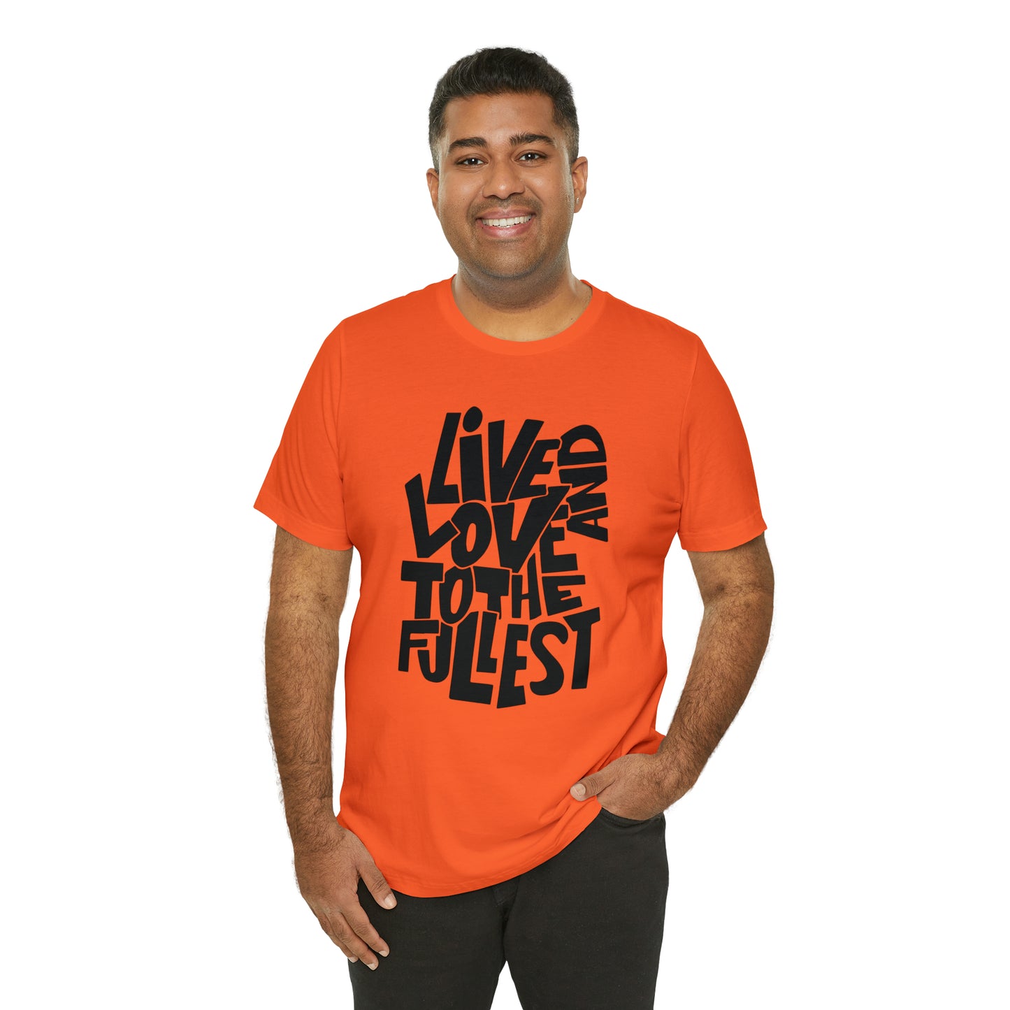 Live and love to the fullest 1 T-Shirt