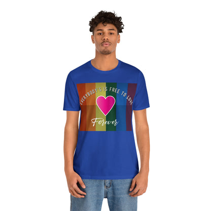 Everybody's Is Free To Love T-Shirt