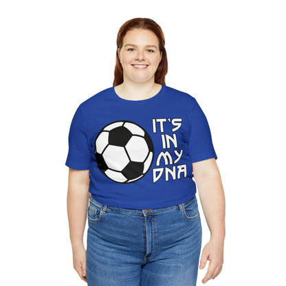 Soccer is in my DNA T-Shirt