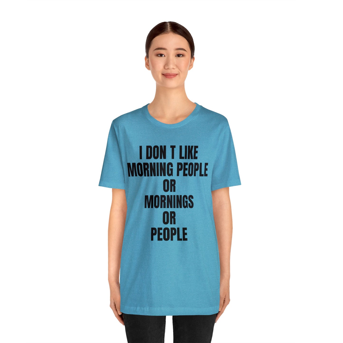 Don't like morning people T-Shirt