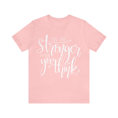 You are stronger than you think T-Shirt