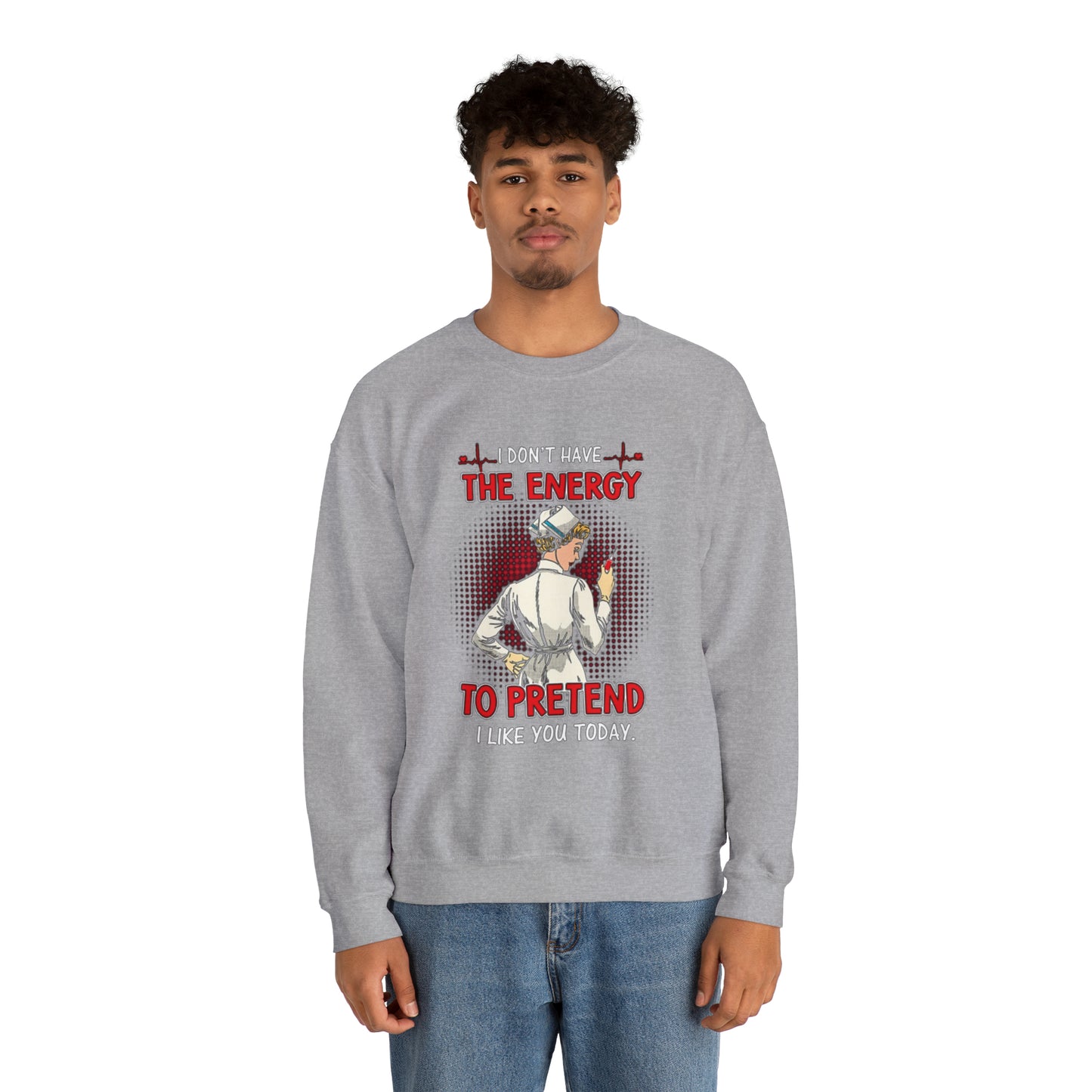 The energy to pretend nurse Crewneck Sweatshirt