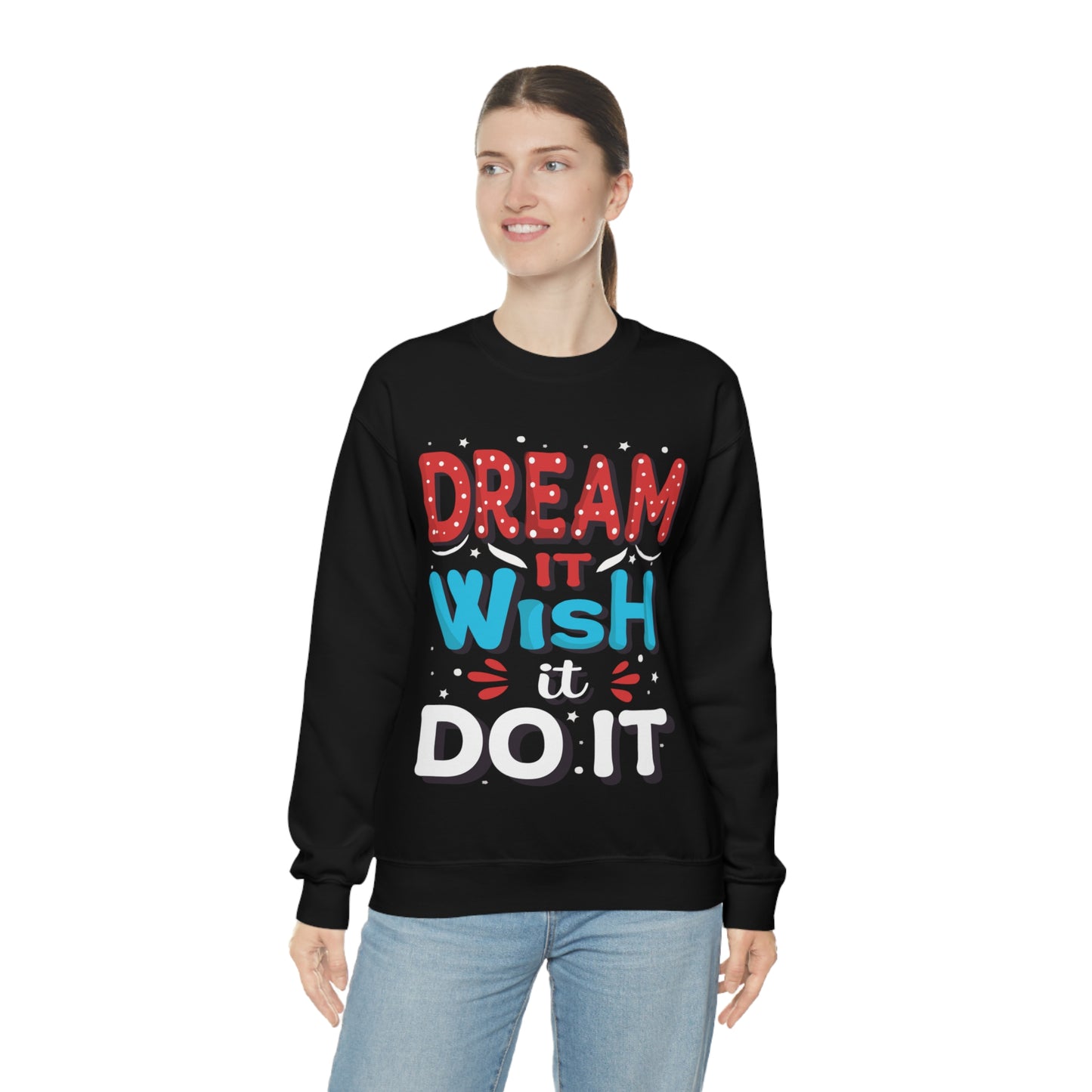 Dream It Wish It Do It Crewneck Sweatshirt