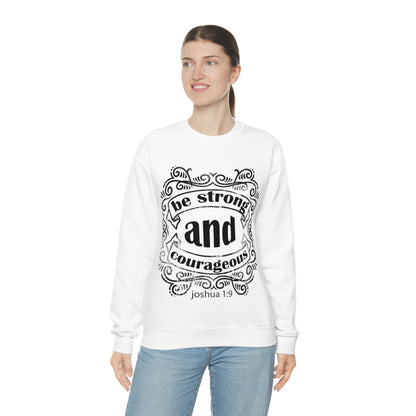 Be Strong and Courageous Joshua 1:9 Crewneck Sweatshirt