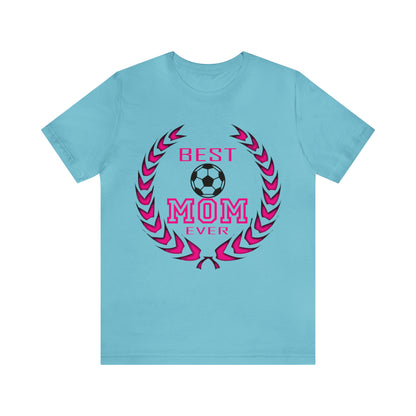 B e s t Mom ever T-Shirt