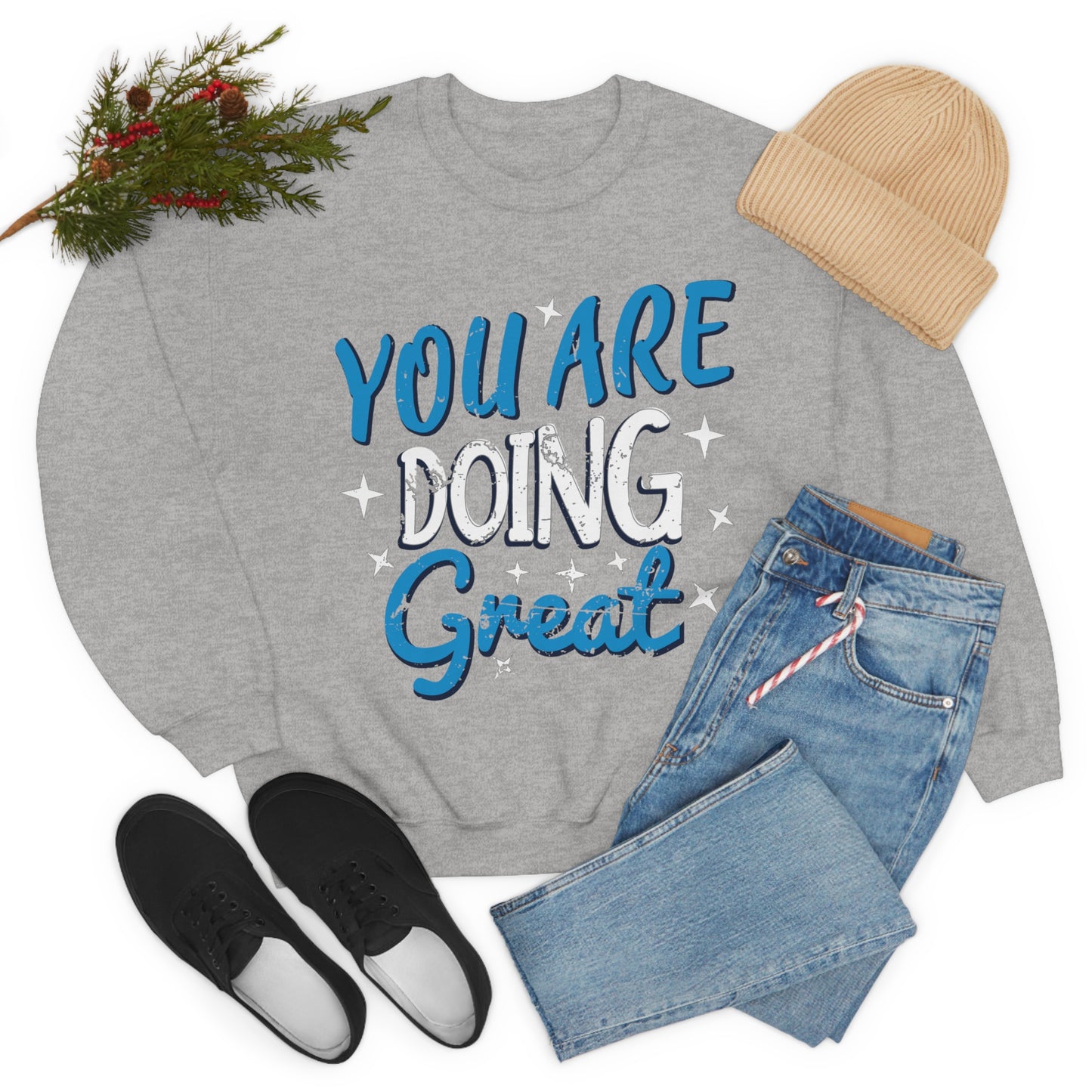 You Are Doing Great Crewneck Sweatshirt