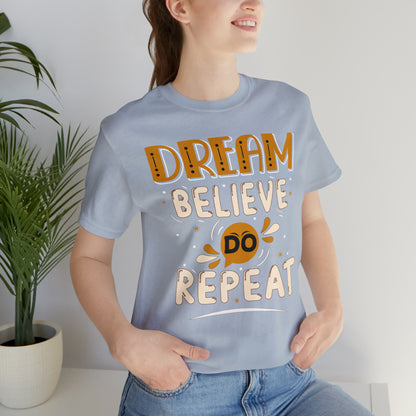 Dream Believe Do Repeat T-Shirt