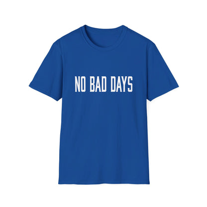 No Bad Days T-Shirt