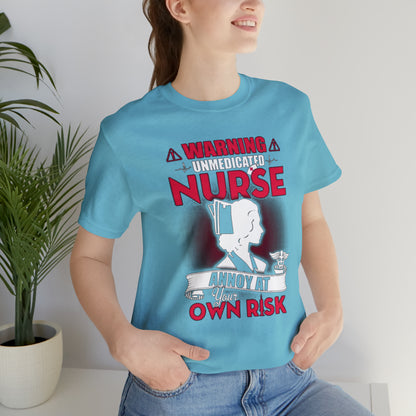 Unmedicated nurse T-Shirt