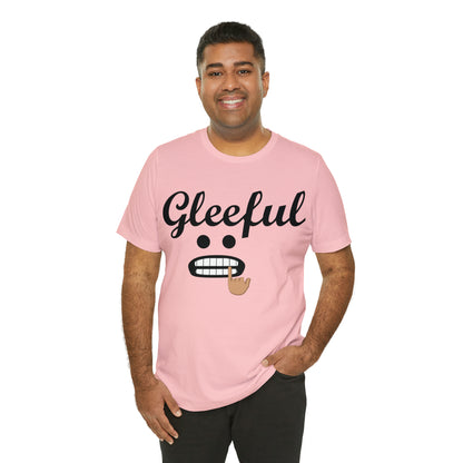 Gleeful T-Shirt