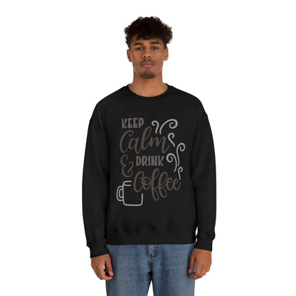 Keep calm and drink coffee Crewneck Sweatshirt