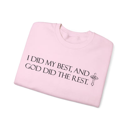 I did my best and God did the rest Crewneck Sweatshirt