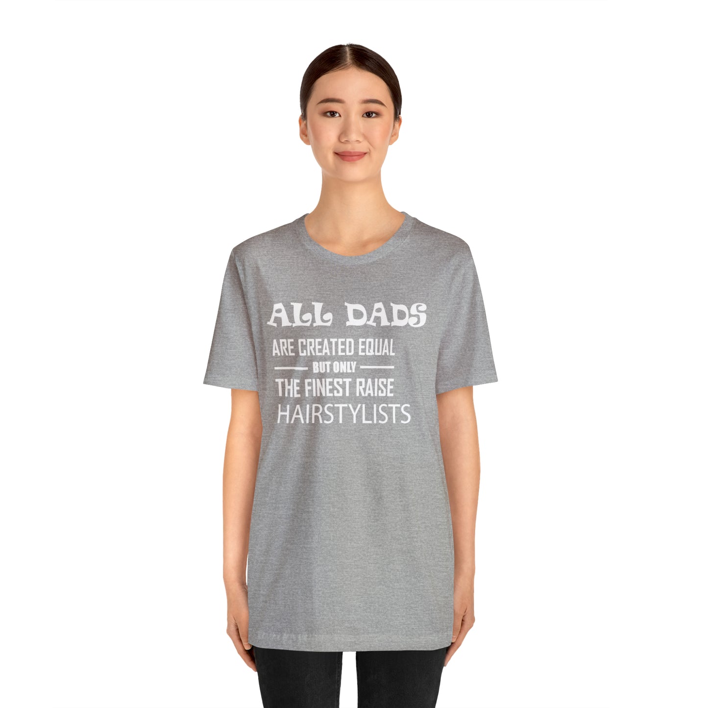 Dads Raise Hairstylist T-Shirt