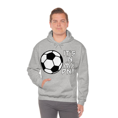 Soccer is in my DNA Hoodie