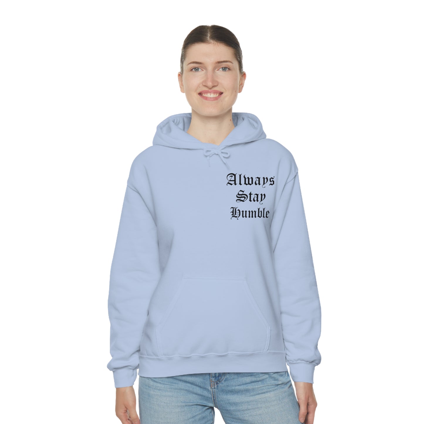 Always Stay Humble Hoodie