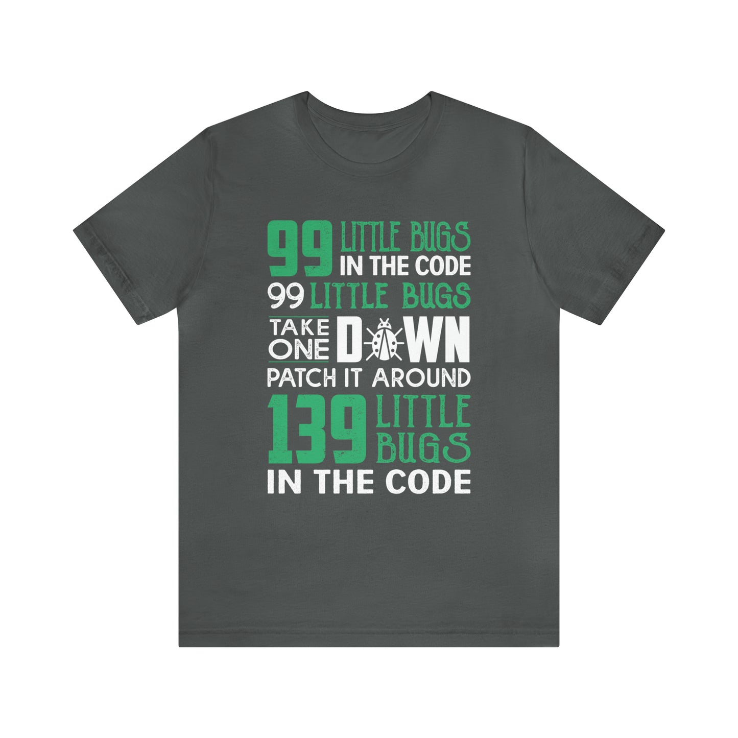 99 Little bugs in the code T-Shirt