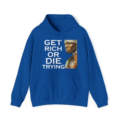 Get rich or die trying Hoodie