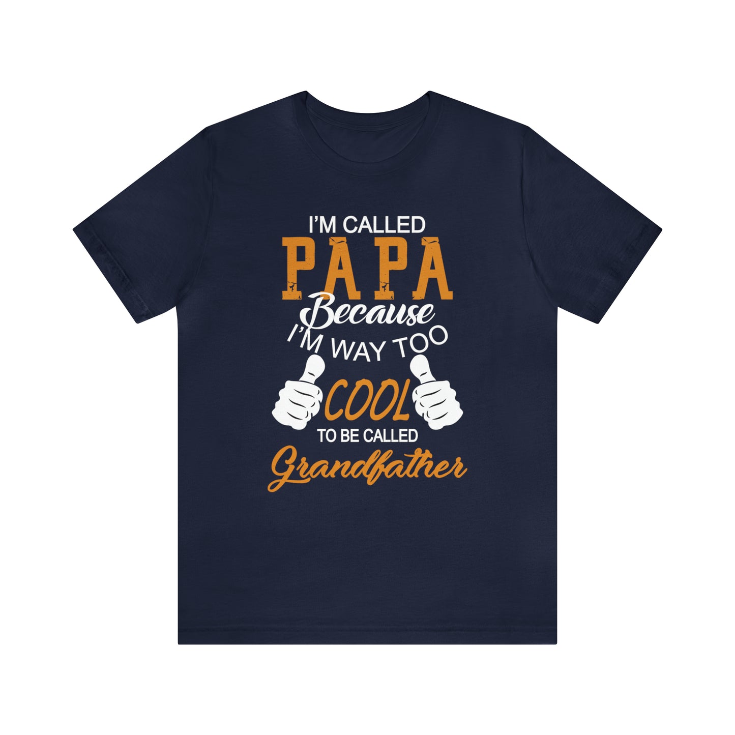 Papa Way 2 Cool to Be Called Grandfather T-Shirt