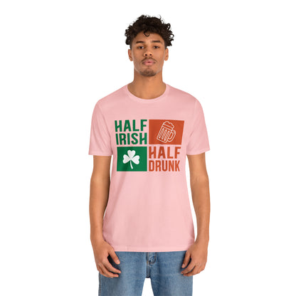 Half Irish half drunk T-Shirt