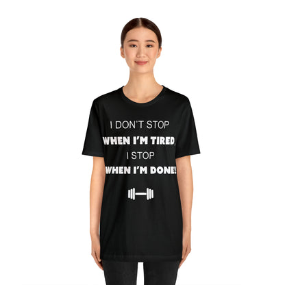 I Don't Stop gym T-Shirt