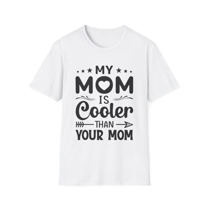 My Mom is cooler than yours T-Shirt