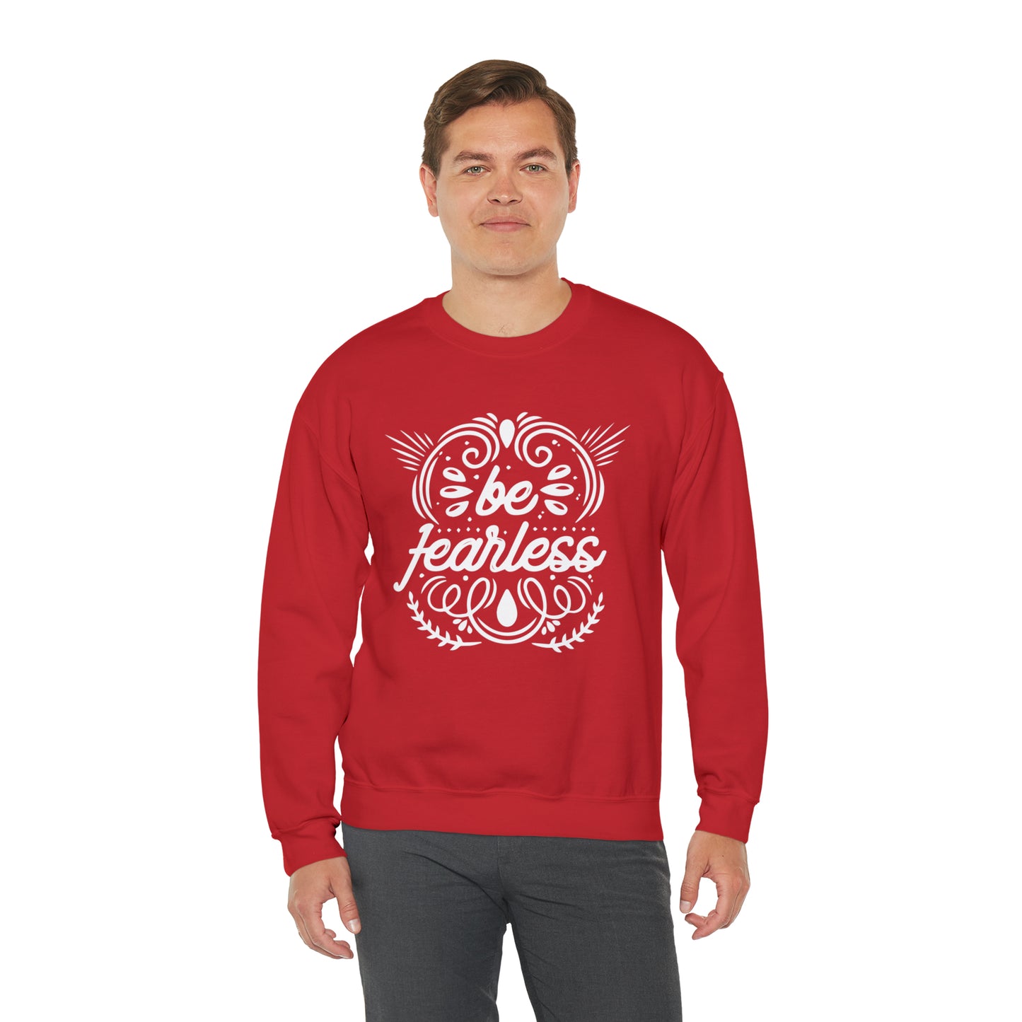 Be fearless Crewneck Sweatshirt