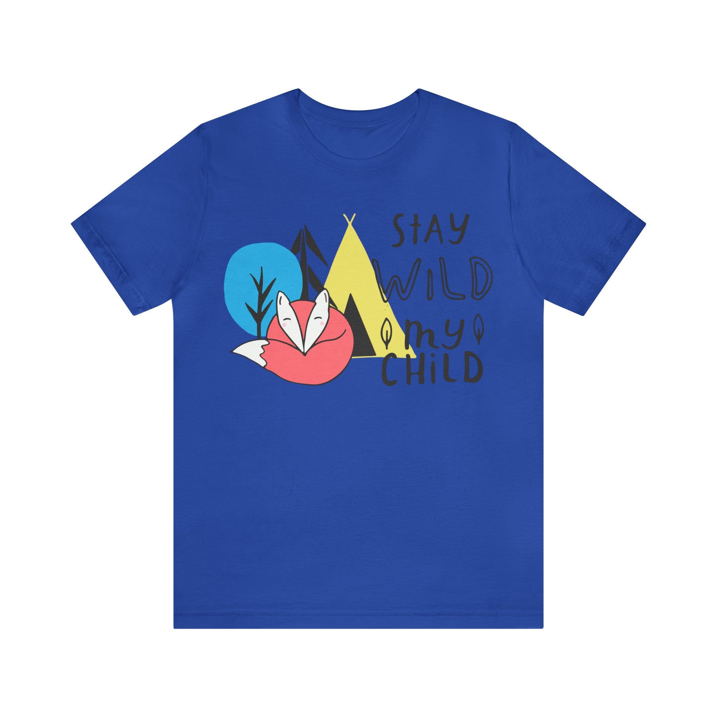 Stay wild my- child T-Shirt