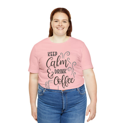 Keep calm and drink coffee T-Shirt