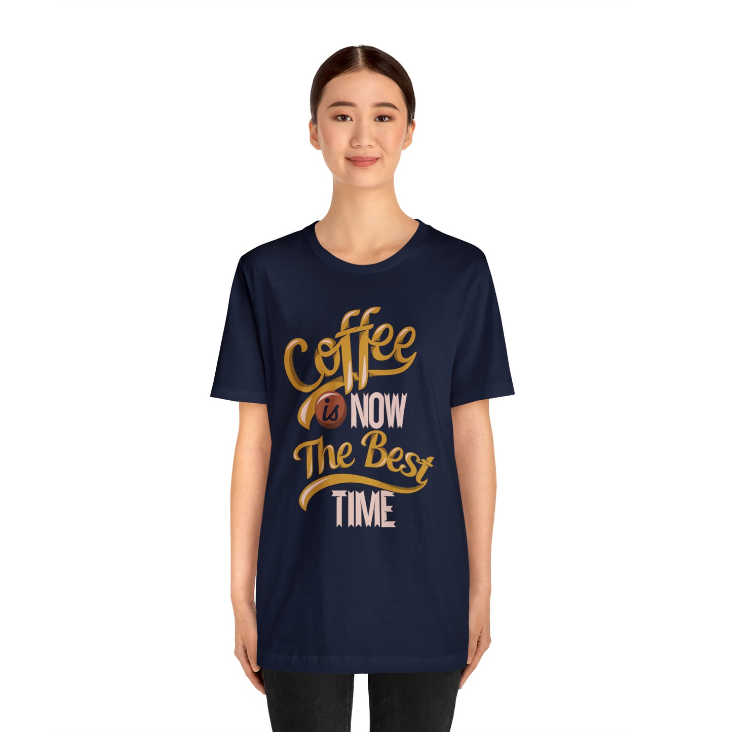 Coffee Is Now The Best Time T-Shirt