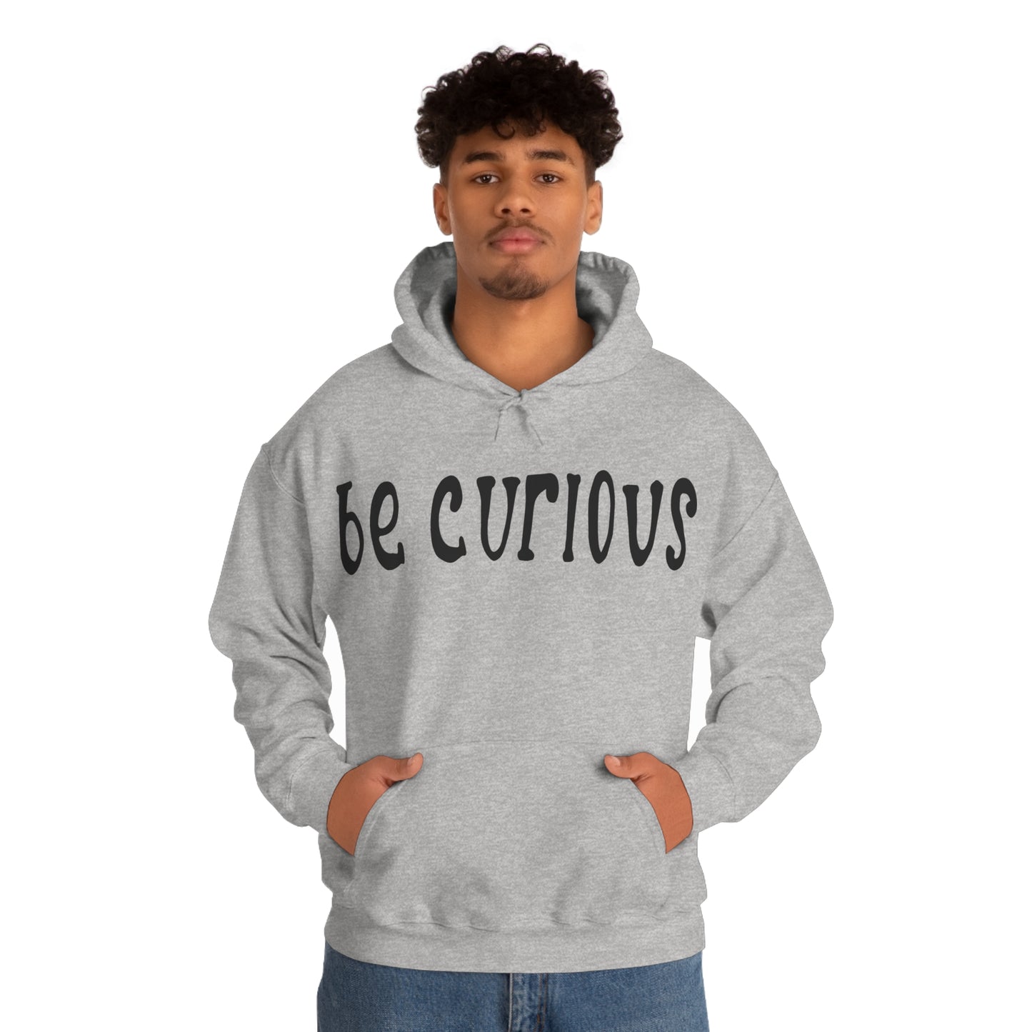 Be curious Hoodie