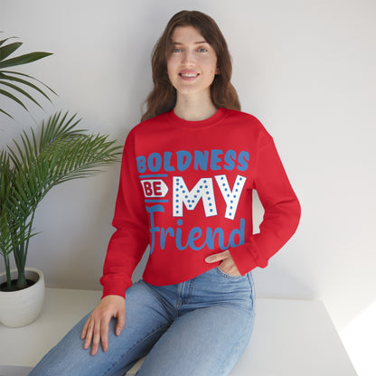 Boldness Be My Friend Crewneck Sweatshirt