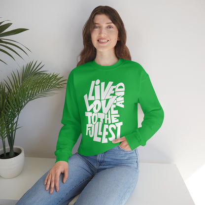 Live and love to the fullest Crewneck Sweatshirt