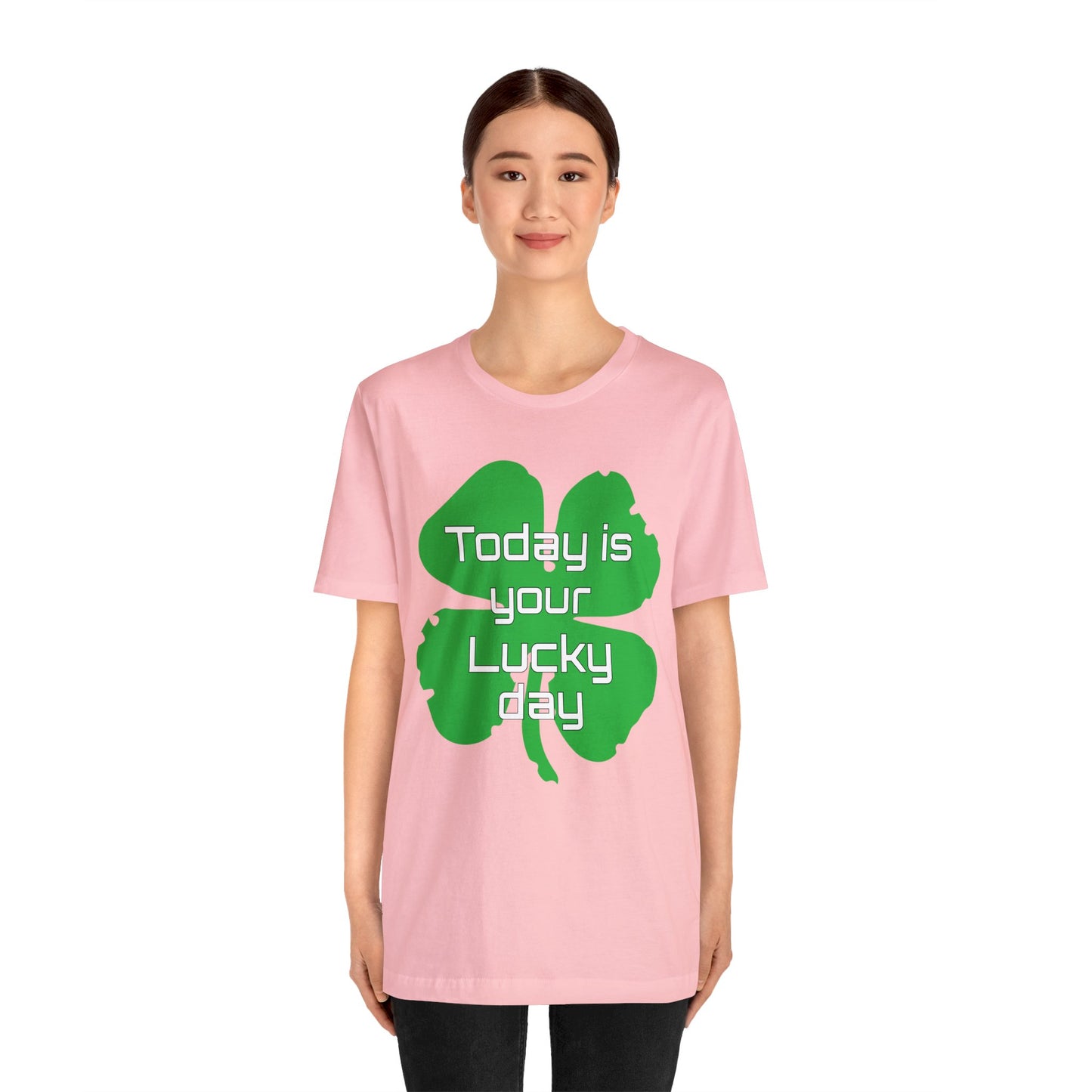 Today is your lucky day T-Shirt