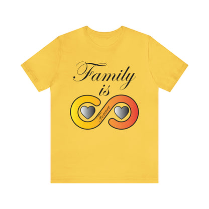 Family is Forever T-Shirt