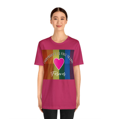 Everybody's Is Free To Love T-Shirt