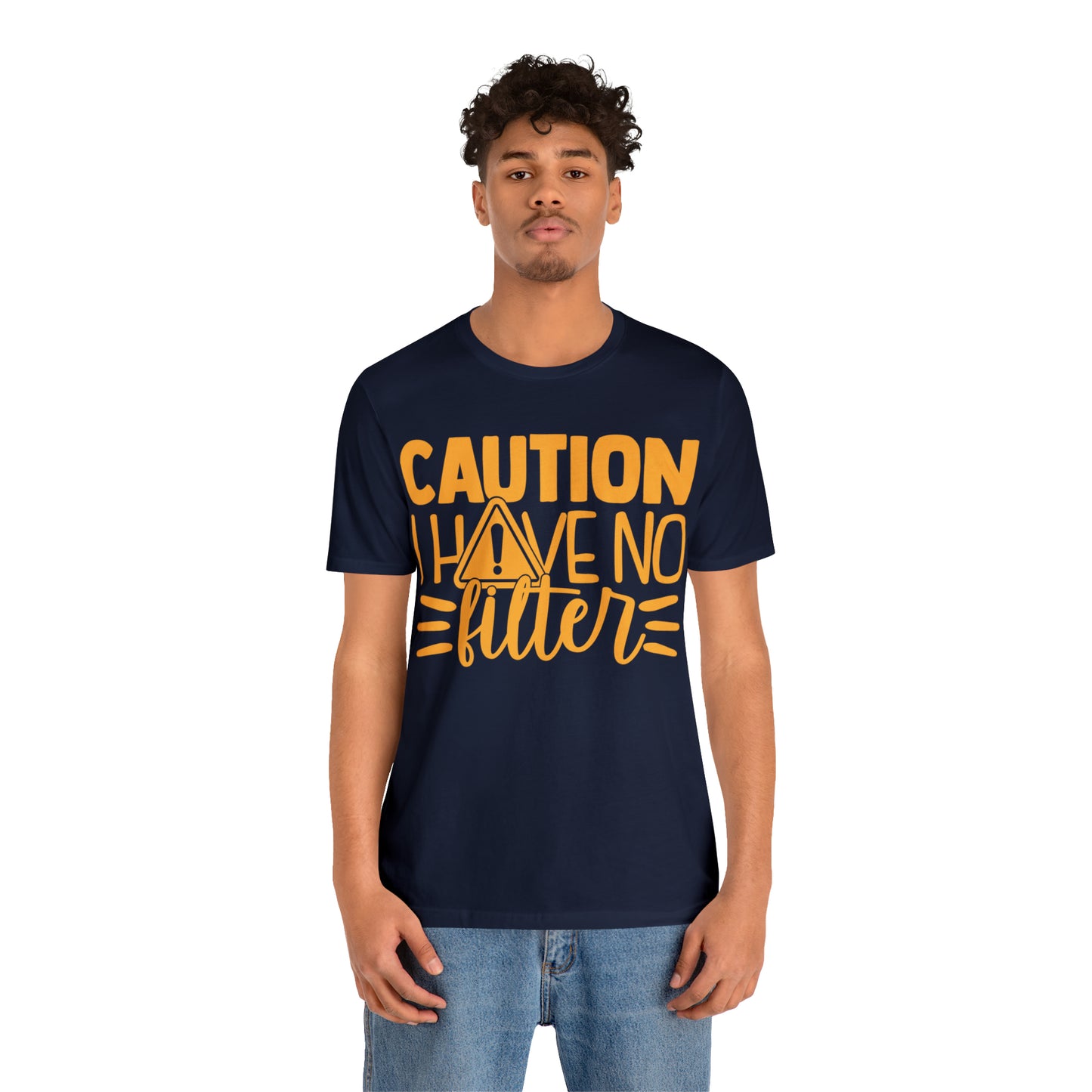 Caution I Have No Filter T-Shirt