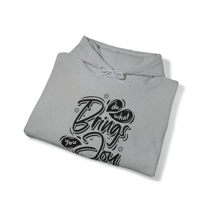 Do what brings you Joy Hoodie