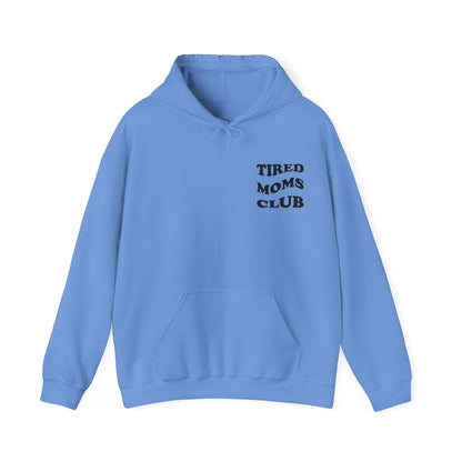 Tired Moms Club Hoodie