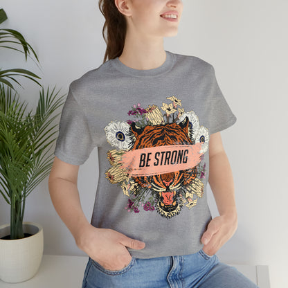 Be Strong Like a Tiger T-Shirt